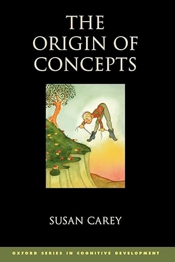 The Origin of Concepts by Susan Carey